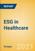 ESG (Environmental, Social, and Governance) in Healthcare - Thematic Research- Product Image