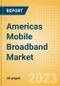 Americas Mobile Broadband Market Trends and Opportunities to 2028 - Product Thumbnail Image