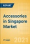Accessories in Singapore - Sector Overview, Brand Shares, Market Size and Forecast to 2025 - Product Thumbnail Image