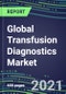 2021-2025 Global Transfusion Diagnostics Market Opportunities, Shares and Forecasts in the US, Europe, Japan - Immunohematology and Infectious Disease Screening - Product Thumbnail Image