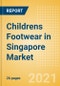 Childrens Footwear in Singapore - Sector Overview, Brand Shares, Market Size and Forecast to 2025 - Product Image