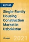 Single-Family Housing Construction Market in Uzbekistan - Market Size and Forecasts to 2025 (including New Construction, Repair and Maintenance, Refurbishment and Demolition and Materials, Equipment and Services costs) - Product Thumbnail Image
