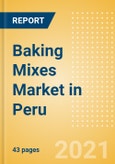 Baking Mixes (Bakery and Cereals) Market in Peru - Outlook to 2025; Market Size, Growth and Forecast Analytics- Product Image