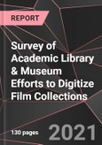 Survey of Academic Library & Museum Efforts to Digitize Film Collections - Product Image
