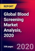 Global Blood Screening Market Analysis, 2020- Product Image