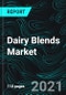 Dairy Blends Market Global Forecast 2021-2027, Industry Trends, Share, Growth, Impact of COVID-19, Opportunity Company Analysis - Product Image