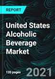 United States Alcoholic Beverage Market, Forecast, Impact of COVID-19, Industry Trends, by Type, Growth, Opportunity Company Analysis- Product Image