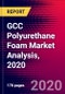 GCC Polyurethane Foam Market Analysis, 2020 - Product Thumbnail Image