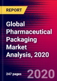 Global Pharmaceutical Packaging Market Analysis, 2020- Product Image