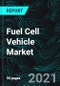 Fuel Cell Vehicle Market Global Forecast 2021-2030, Industry Trends, Share, Insight, Growth, Impact of COVID-19, Opportunity Company Analysis - Product Image
