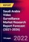 Saudi Arabia Video Surveillance Market Research Report Forecast: (2021-2026) - Product Thumbnail Image