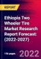 Ethiopia Two Wheeler Tire Market Research Report Forecast: (2022-2027) - Product Image