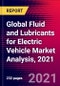 Global Fluid and Lubricants for Electric Vehicle Market Analysis, 2021 - Product Thumbnail Image