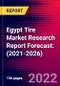 Egypt Tire Market Research Report Forecast: (2021-2026) - Product Image