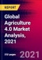 Global Agriculture 4.0 Market Analysis, 2021 - Product Image