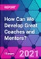 How Can We Develop Great Coaches and Mentors? - Product Thumbnail Image