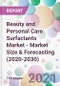 Beauty and Personal Care Surfactants Market - Market Size & Forecasting (2020-2030) - Product Image
