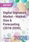 Digital Signature Market - Market Size & Forecasting (2018-2030) - Product Image