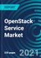 OpenStack Service Market, By Component (Solution, Services), Organization Size (Large Enterprises, SME's), Vertical (BFSI, IT & Telecommunication, Government & Defense, Manufacturing, Academic & Research) - Global Forecast to 2027 - Product Thumbnail Image