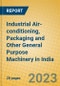 Industrial Air-conditioning, Packaging and Other General Purpose Machinery in India: ISIC 2919 - Product Thumbnail Image