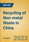 Recycling of Non-metal Waste in China - Product Image
