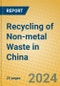 Recycling of Non-metal Waste in China - Product Image