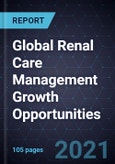 Global Renal Care Management Growth Opportunities- Product Image