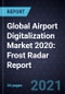 Global Airport Digitalization Market 2020: Frost Radar Report - Product Thumbnail Image