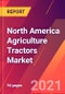 North America Agriculture Tractors Market- Size, Trends, Competitive Analysis and Forecasts (2021-2026) - Product Thumbnail Image