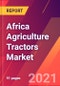 Africa Agriculture Tractors Market- Size, Trends, Competitive Analysis and Forecasts (2021-2026) - Product Thumbnail Image