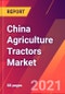 China Agriculture Tractors Market- Size, Trends, Competitive Analysis and Forecasts (2021-2026) - Product Thumbnail Image