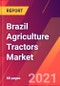 Brazil Agriculture Tractors Market- Size, Trends, Competitive Analysis and Forecasts (2021-2026) - Product Thumbnail Image