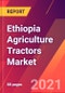 Ethiopia Agriculture Tractors Market- Size, Trends, Competitive Analysis and Forecasts (2021-2026) - Product Thumbnail Image