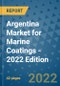 Argentina Market for Marine Coatings - 2022 Edition - Product Image