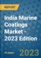 India Marine Coatings Market - 2023 Edition - Product Image