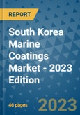 South Korea Marine Coatings Market - 2023 Edition- Product Image