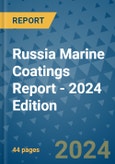 Russia Marine Coatings Report - 2024 Edition- Product Image