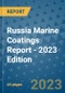 Russia Marine Coatings Report - 2023 Edition - Product Image