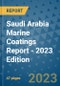 Saudi Arabia Marine Coatings Report - 2023 Edition - Product Image