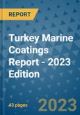 Turkey Marine Coatings Report - 2023 Edition- Product Image