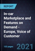 Future of In-car Marketplace and Features on Demand - Europe, Voice of Customer, 2020- Product Image
