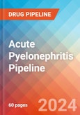 Acute Pyelonephritis - Pipeline Insight, 2024- Product Image