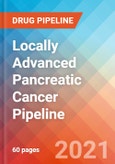 Locally Advanced Pancreatic Cancer - Pipeline Insight, 2021- Product Image
