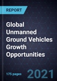 Global Unmanned Ground Vehicles Growth Opportunities- Product Image