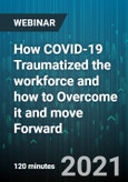 2-Hour Virtual Seminar on How COVID-19 Traumatized the workforce and how to Overcome it and move Forward - Webinar (Recorded)- Product Image