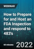 How to Prepare for and host an FDA Inspection and respond to 483's - Webinar (Recorded)- Product Image