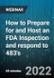 How to Prepare for and Host an FDA Inspection and Respond to 483's - Webinar - Product Image