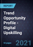 Trend Opportunity Profile - Digital Upskilling- Product Image
