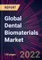 Global Dental Biomaterials Market 2021-2025 - Product Image