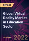 Global Virtual Reality Market in Education Sector 2022-2026- Product Image